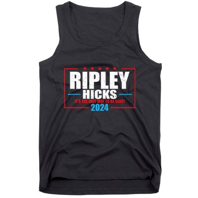 Ripley Hicks It’s The Only Way To Be Sure! 2024 Tank Top