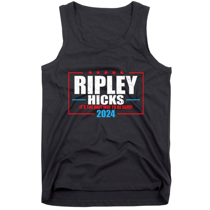 Ripley Hicks It’s The Only Way To Be Sure! 2024 Tank Top