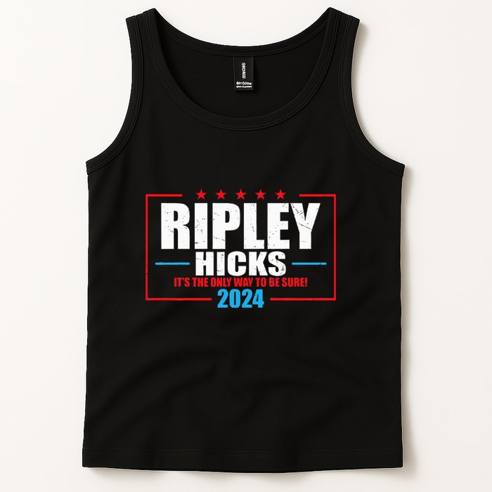 Ripley Hicks It’s The Only Way To Be Sure! 2024 Tank Top