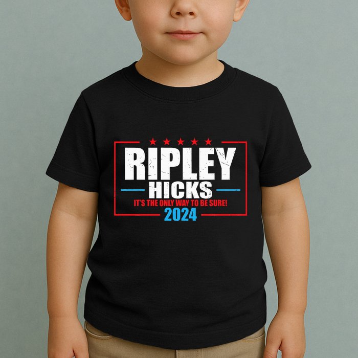 Ripley Hicks It’s The Only Way To Be Sure! 2024 Toddler T-Shirt
