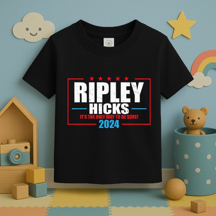 Ripley Hicks It’s The Only Way To Be Sure! 2024 Toddler T-Shirt