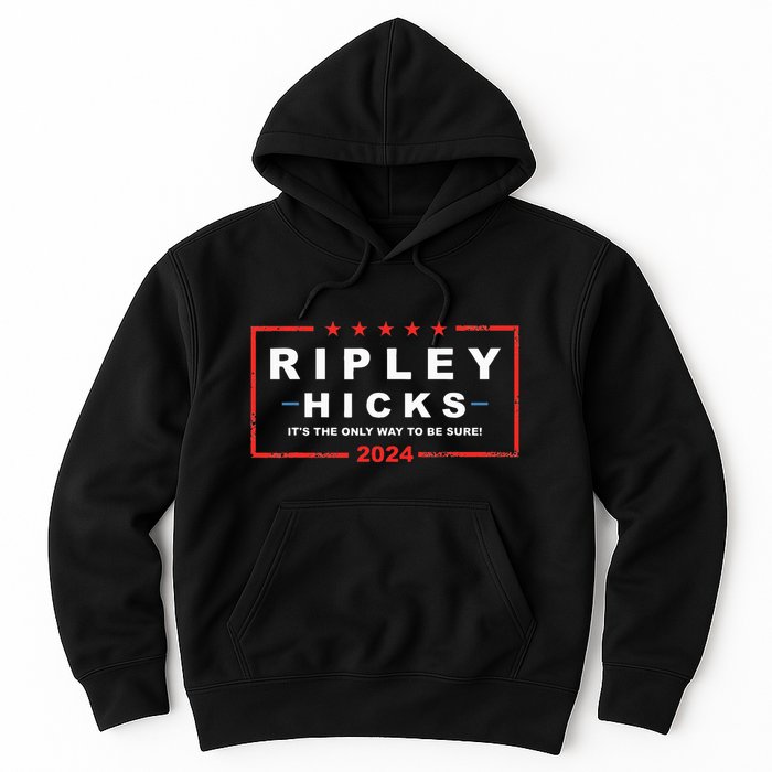 Ripley Hicks It's The Only Way To Be Sure! 2024 Apparel Hoodie
