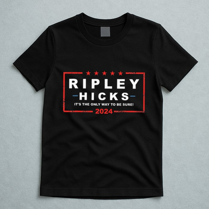 Ripley Hicks It's The Only Way To Be Sure! 2024 Apparel T-Shirt