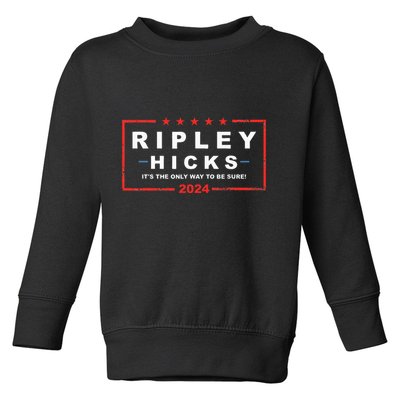Ripley Hicks It's The Only Way To Be Sure! 2024 Apparel Toddler Sweatshirt