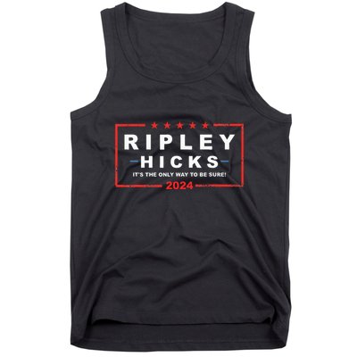 Ripley Hicks It's The Only Way To Be Sure! 2024 Apparel Tank Top