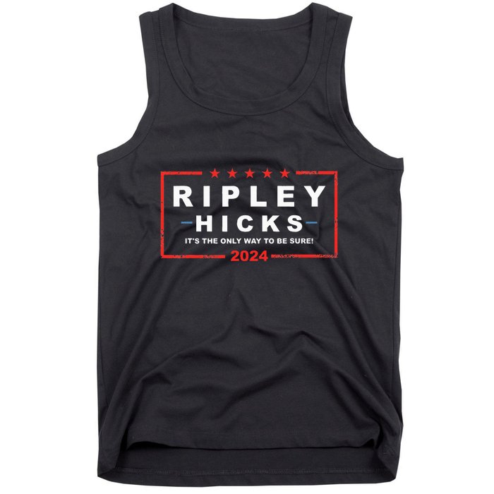 Ripley Hicks It's The Only Way To Be Sure! 2024 Apparel Tank Top