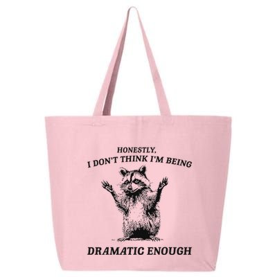 Raccoon Honestly I DonT Think IM Being Dramatic Enough 25L Jumbo Tote