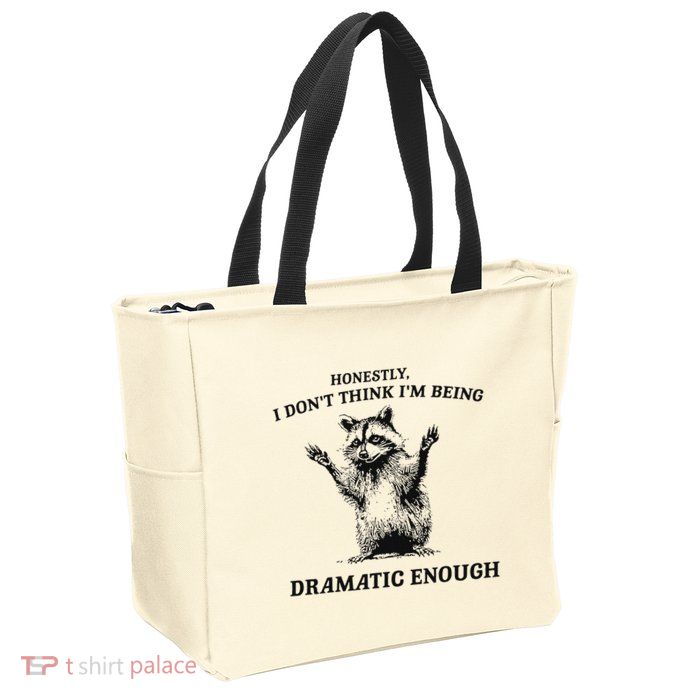 Raccoon Honestly I DonT Think IM Being Dramatic Enough Zip Tote Bag