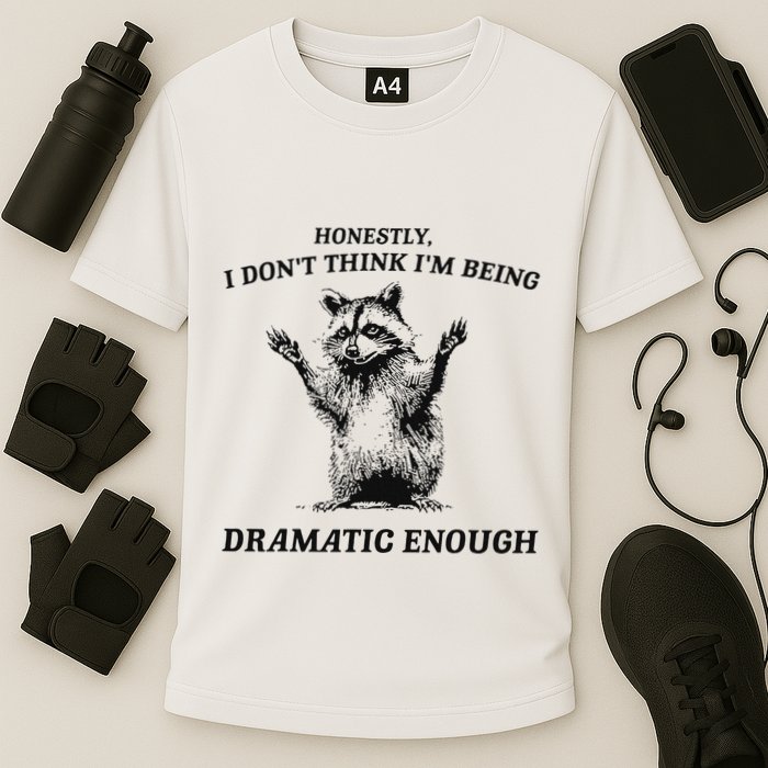 Raccoon Honestly I DonT Think IM Being Dramatic Enough Cooling Performance Crew T-Shirt