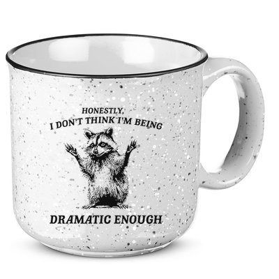 Raccoon Honestly I DonT Think IM Being Dramatic Enough 15oz Campfire Ceramic Mug