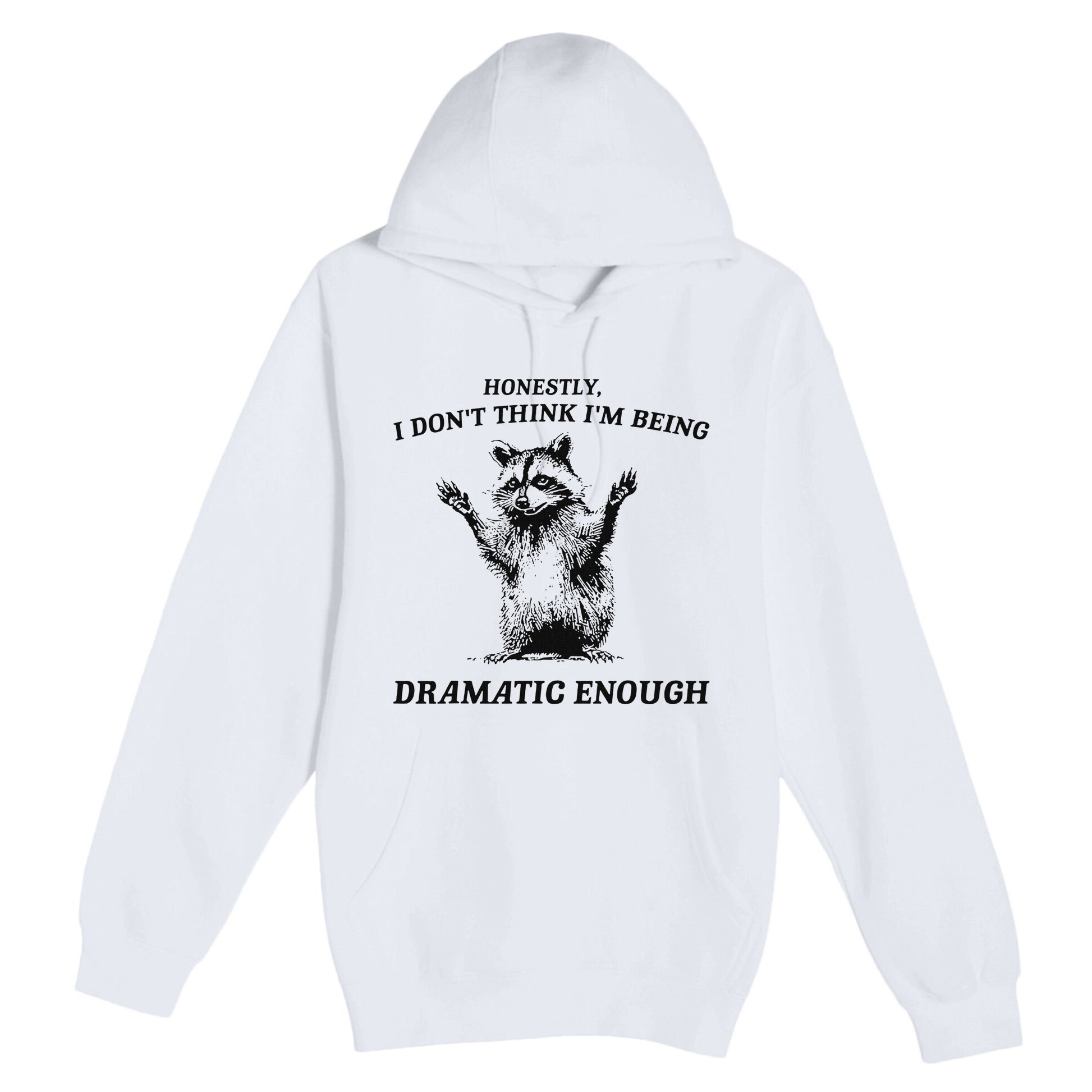 Raccoon Honestly I DonT Think IM Being Dramatic Enough Premium Pullover Hoodie