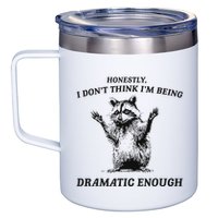 Raccoon Honestly I DonT Think IM Being Dramatic Enough 12oz Stainless Steel Coffee Mug