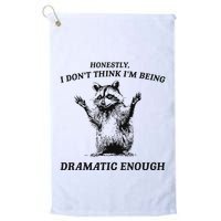 Raccoon Honestly I DonT Think IM Being Dramatic Enough Golf Towel