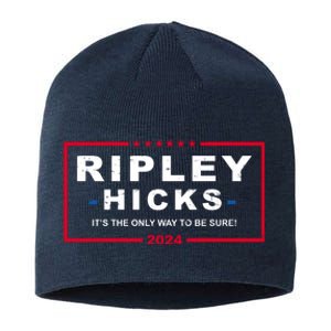 Ripley Hicks It's The Only Way To Be Sure 2024 Election Sustainable Beanie