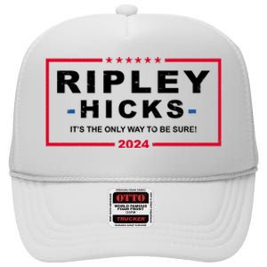 Ripley Hicks It's The Only Way To Be Sure 2024 Election High Crown Mesh Back Trucker Hat