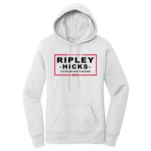 Ripley Hicks It's The Only Way To Be Sure 2024 Election Women's Pullover Hoodie