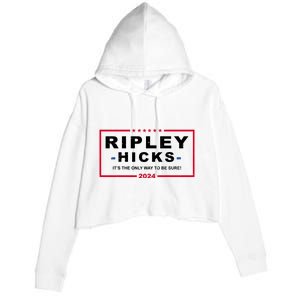 Ripley Hicks It's The Only Way To Be Sure 2024 Election Crop Fleece Hoodie