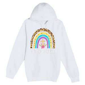 Rainbow He Is Risen Leopard Christian Jesus Happy Easter Day Premium Pullover Hoodie