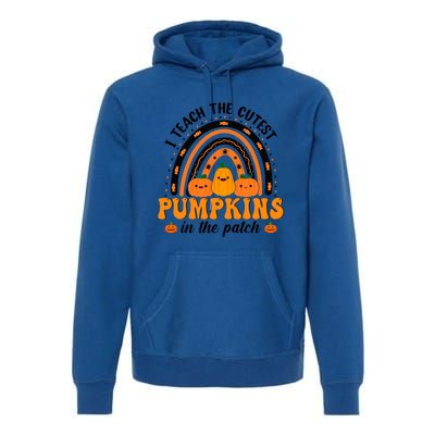 Rainbow Halloween I Teach The Cutest Pumpkins In The Patch Gift Premium Hoodie