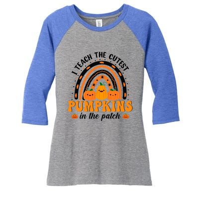 Rainbow Halloween I Teach The Cutest Pumpkins In The Patch Gift Women's Tri-Blend 3/4-Sleeve Raglan Shirt