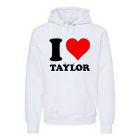 Red Heart I Love Taylor Premium Hoodie