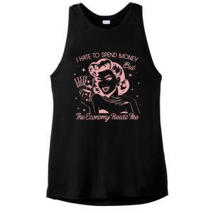 Retro Housewife I Hate Spend Money Economy Needs Me Ladies PosiCharge Tri-Blend Wicking Tank