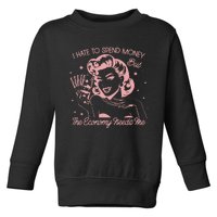 Retro Housewife I Hate Spend Money Economy Needs Me Toddler Sweatshirt