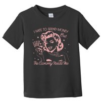 Retro Housewife I Hate Spend Money Economy Needs Me Toddler T-Shirt