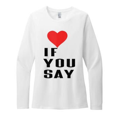 Red Heart If You Say Womens CVC Long Sleeve Shirt