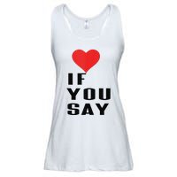 Red Heart If You Say Ladies Essential Flowy Tank