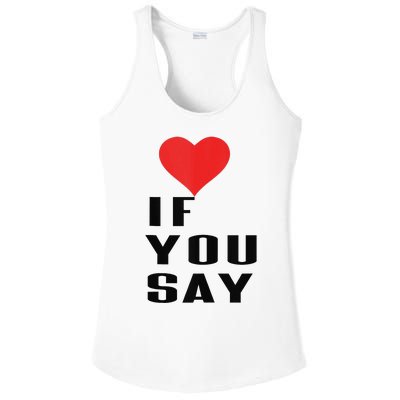 Red Heart If You Say Ladies PosiCharge Competitor Racerback Tank