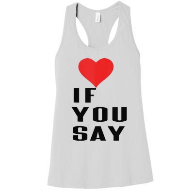 Red Heart If You Say Women's Racerback Tank