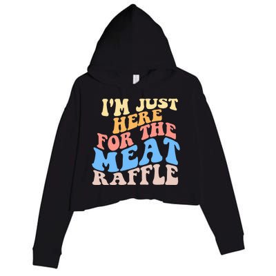 Retro Hippy IM Just Here For The Meat Raffle Meat Drawing Crop Fleece Hoodie