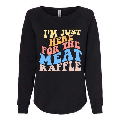 Retro Hippy IM Just Here For The Meat Raffle Meat Drawing Womens California Wash Sweatshirt