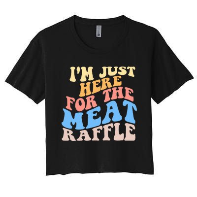 Retro Hippy IM Just Here For The Meat Raffle Meat Drawing Women's Crop Top Tee