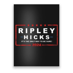 Ripley Hicks ItS The Only Way To Be Sure! 2024 Apparel Poster