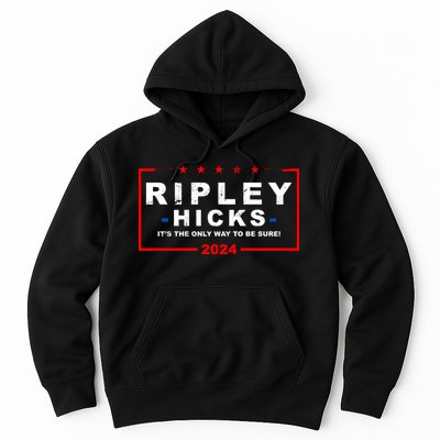 Ripley Hicks It's The Only Way To Be Sure 2024 Hoodie