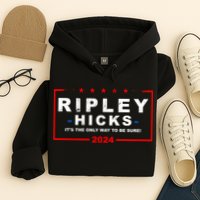 Ripley Hicks It's The Only Way To Be Sure 2024 Hoodie
