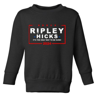 Ripley Hicks It's The Only Way To Be Sure 2024 Toddler Sweatshirt