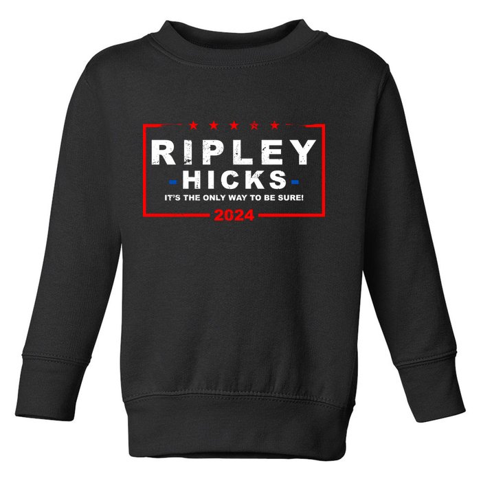 Ripley Hicks It's The Only Way To Be Sure 2024 Toddler Sweatshirt
