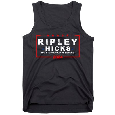 Ripley Hicks It's The Only Way To Be Sure 2024 Tank Top