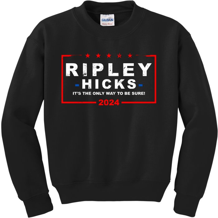 Ripley Hicks It's The Only Way To Be Sure 2024 Kids Sweatshirt