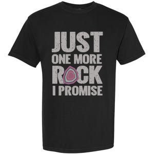 Rock Hounding Just One More Rock I Promise Geologist Garment-Dyed Heavyweight T-Shirt