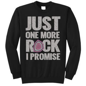 Rock Hounding Just One More Rock I Promise Geologist Sweatshirt