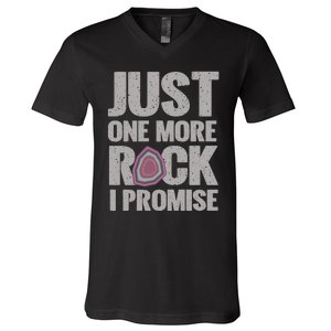 Rock Hounding Just One More Rock I Promise Geologist V-Neck T-Shirt