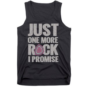 Rock Hounding Just One More Rock I Promise Geologist Tank Top