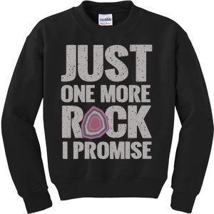 Rock Hounding Just One More Rock I Promise Geologist Kids Sweatshirt