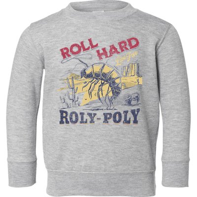 Roll Hard Live Free Roly Poly Wild West Rodeo Cowboy Toddler Sweatshirt
