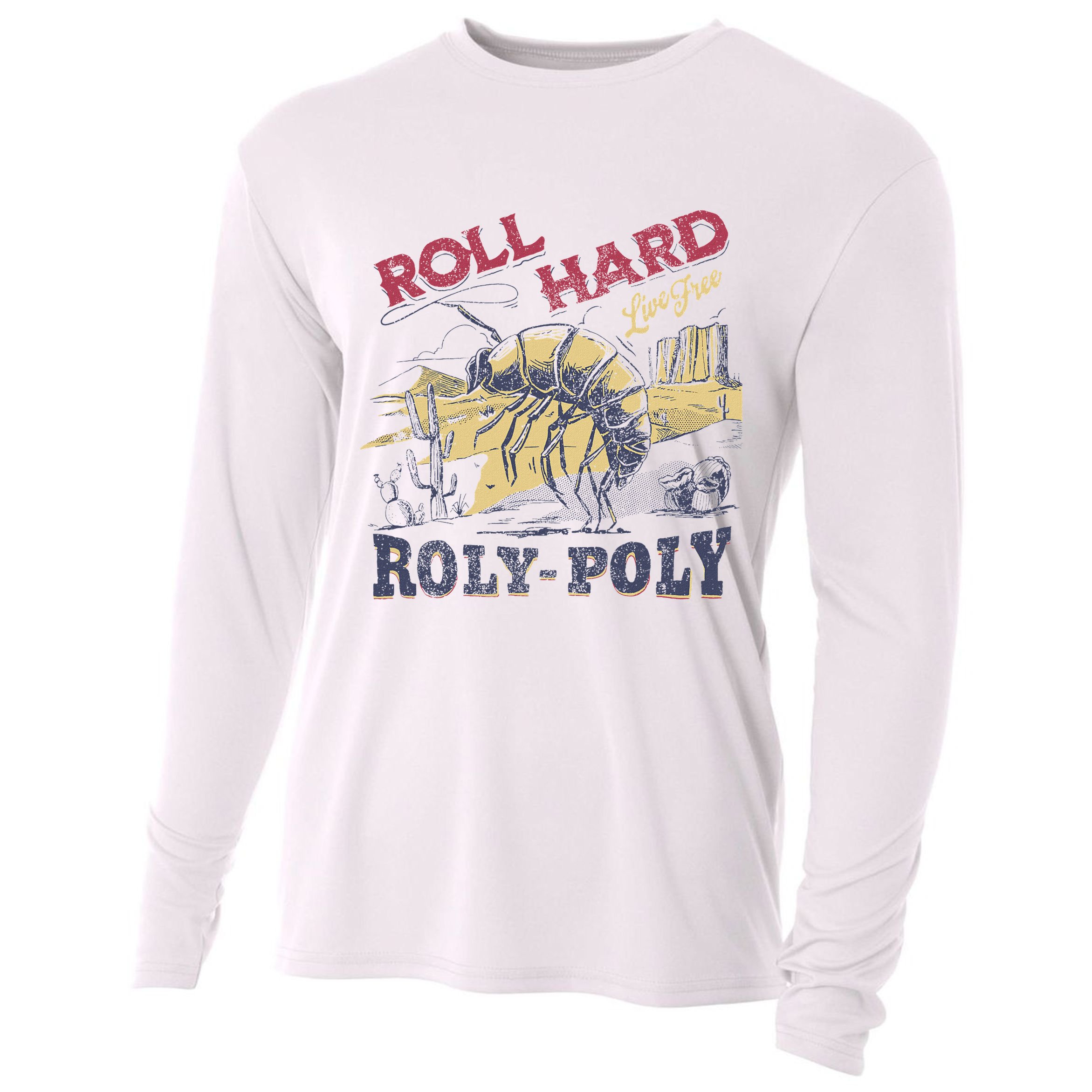 Roll Hard Live Free Roly Poly Wild West Rodeo Cowboy Cooling Performance Long Sleeve Crew