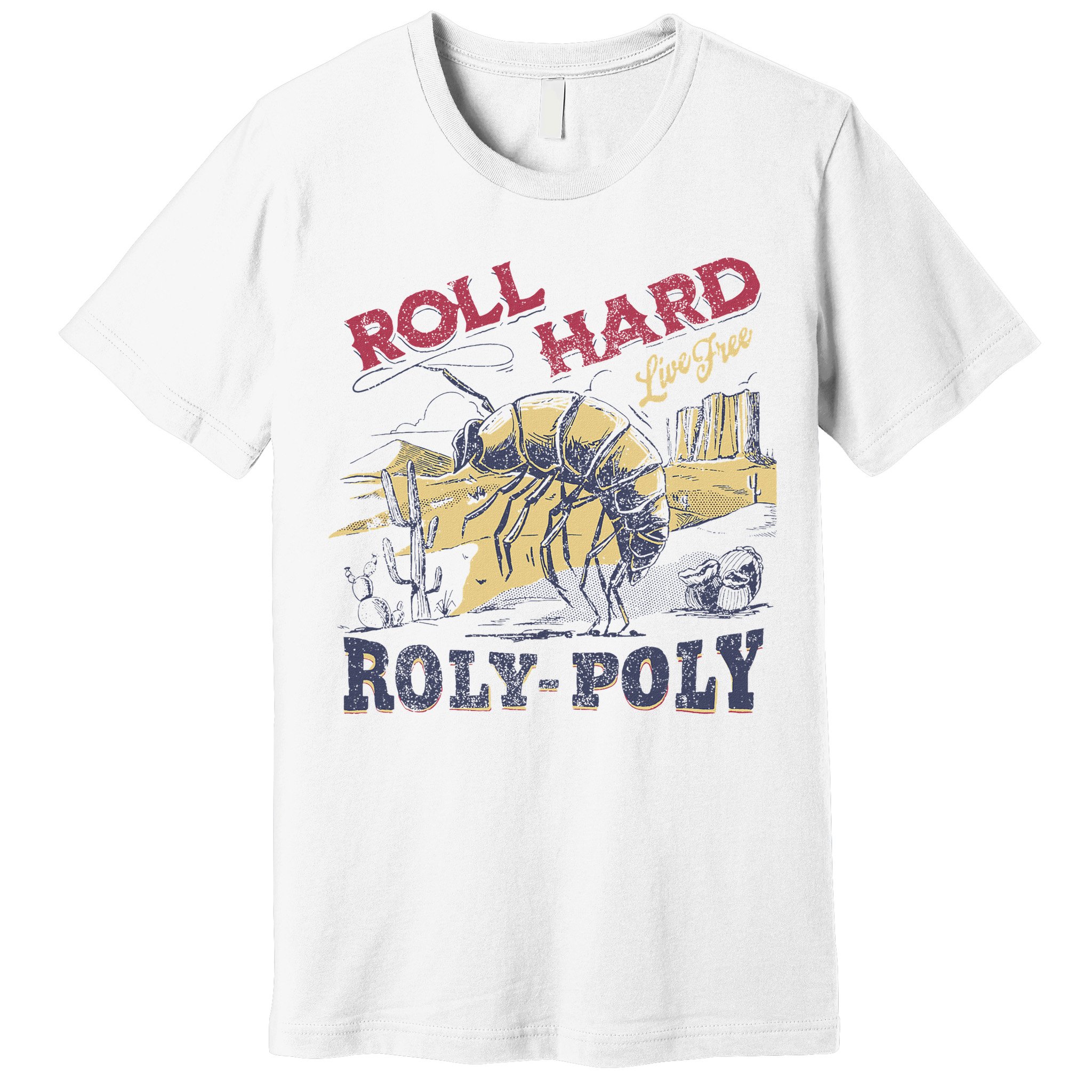 Roll Hard Live Free Roly Poly Wild West Rodeo Cowboy Premium T-Shirt